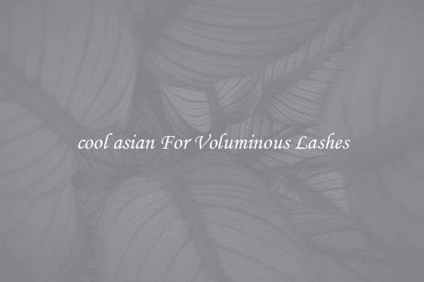 cool asian For Voluminous Lashes