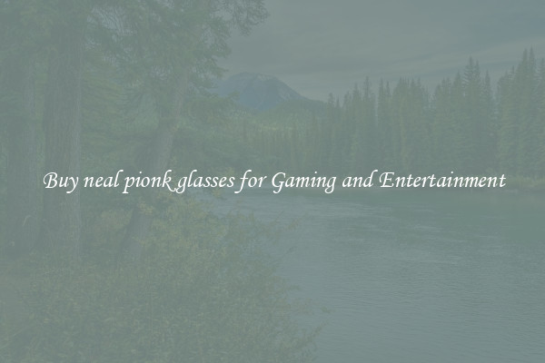 Buy neal pionk glasses for Gaming and Entertainment