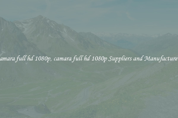 camara full hd 1080p, camara full hd 1080p Suppliers and Manufacturers