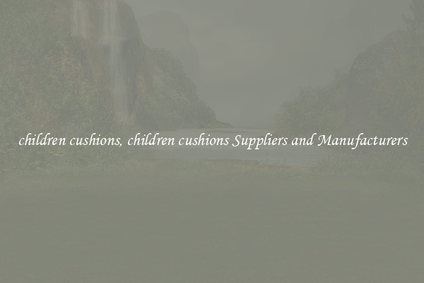 children cushions, children cushions Suppliers and Manufacturers