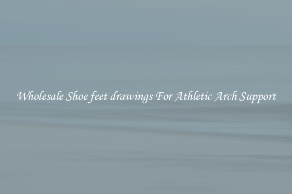 Wholesale Shoe feet drawings For Athletic Arch Support