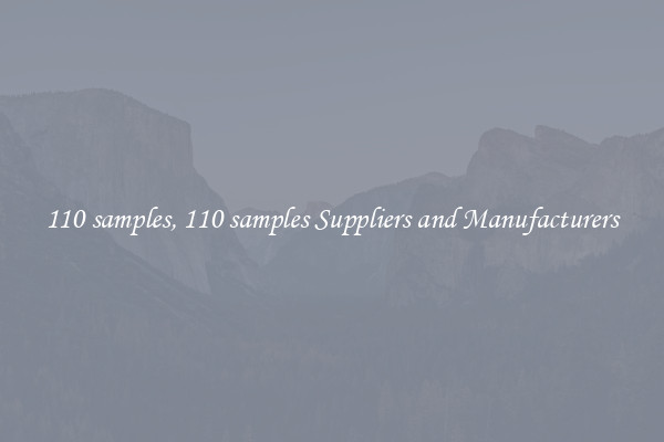 110 samples, 110 samples Suppliers and Manufacturers