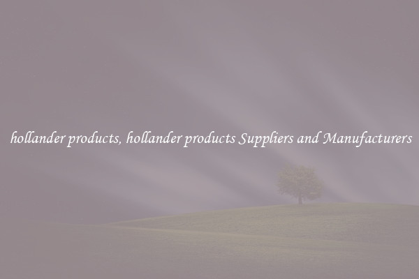 hollander products, hollander products Suppliers and Manufacturers