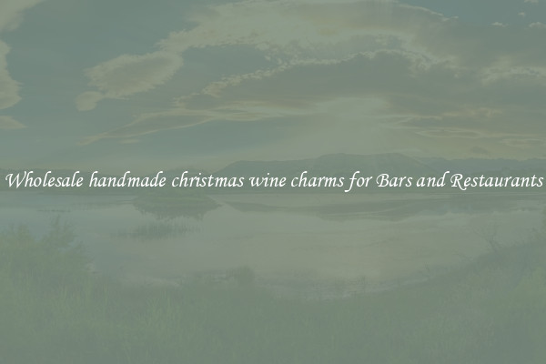Wholesale handmade christmas wine charms for Bars and Restaurants