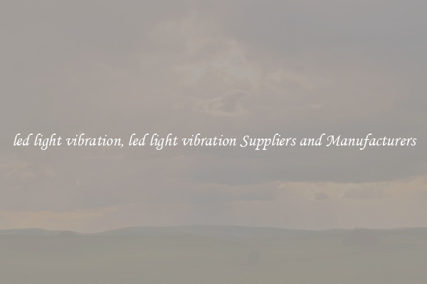 led light vibration, led light vibration Suppliers and Manufacturers