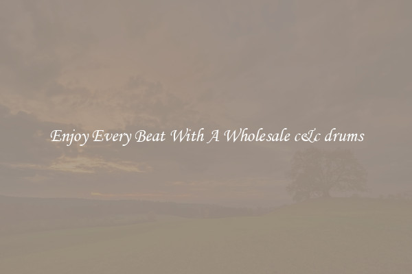 Enjoy Every Beat With A Wholesale c&c drums