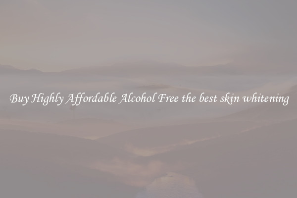 Buy Highly Affordable Alcohol Free the best skin whitening
