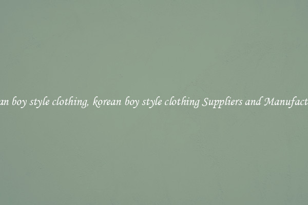 korean boy style clothing, korean boy style clothing Suppliers and Manufacturers