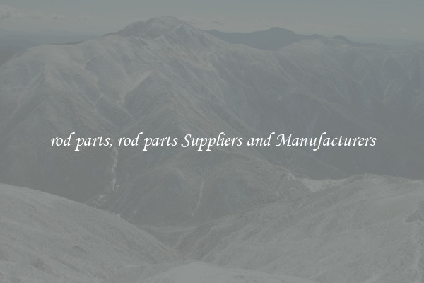 rod parts, rod parts Suppliers and Manufacturers