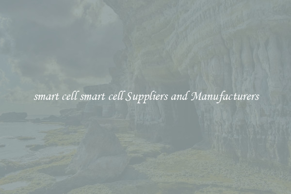 smart cell smart cell Suppliers and Manufacturers