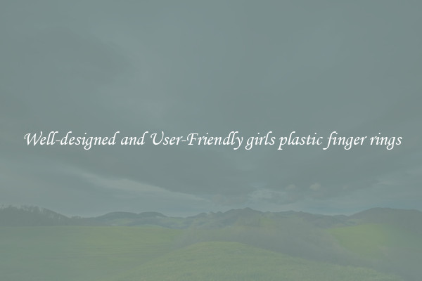 Well-designed and User-Friendly girls plastic finger rings