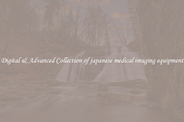 Digital & Advanced Collection of japanese medical imaging equipment
