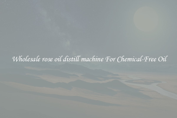 Wholesale rose oil distill machine For Chemical-Free Oil