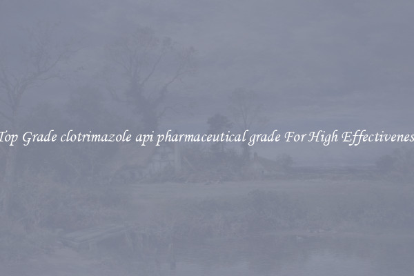 Top Grade clotrimazole api pharmaceutical grade For High Effectiveness