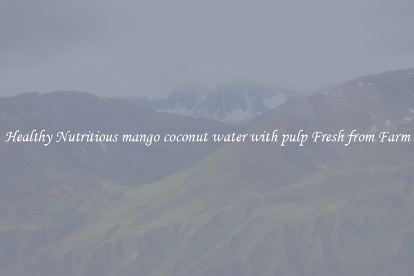 Healthy Nutritious mango coconut water with pulp Fresh from Farm