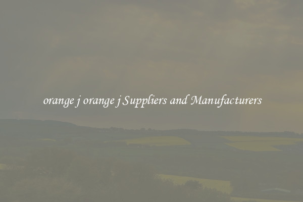orange j orange j Suppliers and Manufacturers