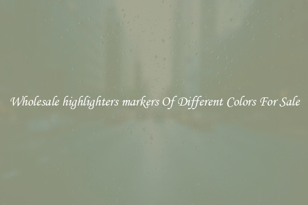 Wholesale highlighters markers Of Different Colors For Sale