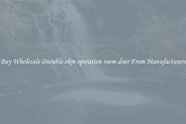 Buy Wholesale Durable okm operation room door From Manufacturers