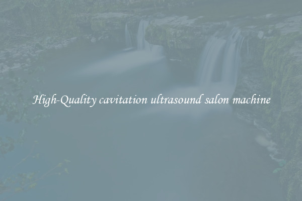 High-Quality cavitation ultrasound salon machine