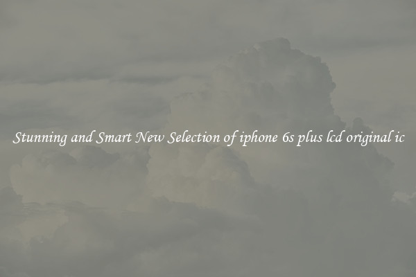 Stunning and Smart New Selection of iphone 6s plus lcd original ic