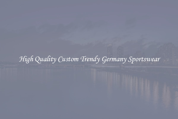 High Quality Custom Trendy Germany Sportswear