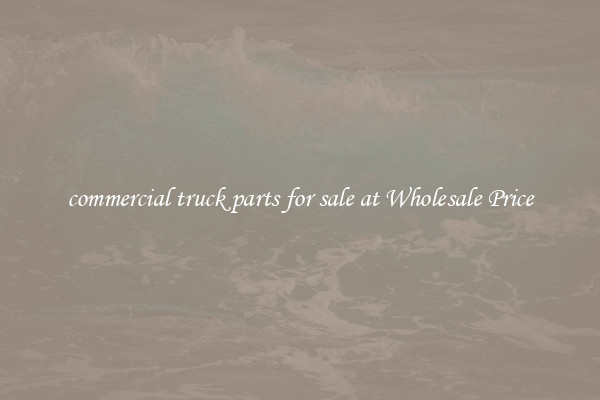 commercial truck parts for sale at Wholesale Price