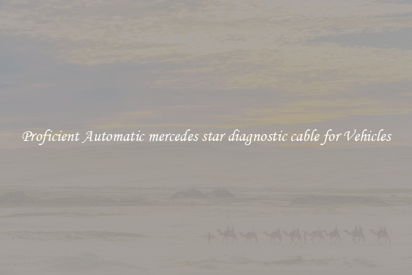 Proficient Automatic mercedes star diagnostic cable for Vehicles