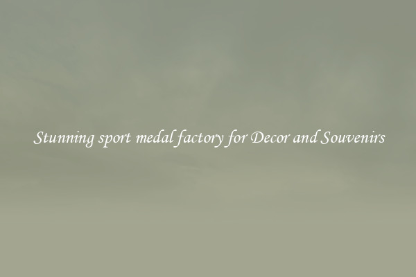 Stunning sport medal factory for Decor and Souvenirs