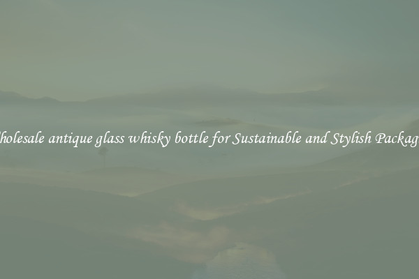 Wholesale antique glass whisky bottle for Sustainable and Stylish Packaging