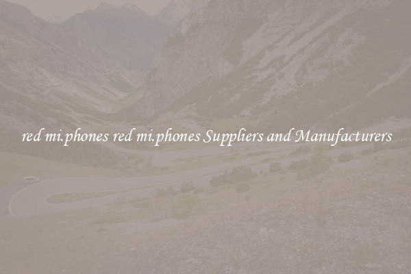 red mi.phones red mi.phones Suppliers and Manufacturers