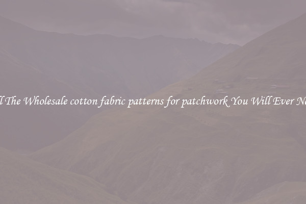 All The Wholesale cotton fabric patterns for patchwork You Will Ever Need
